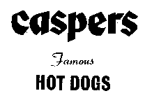 CASPERS FAMOUS HOT DOGS