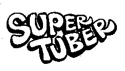 SUPER TUBER