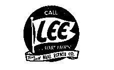 LEE YOUR LOCAL REAL ESTATE CO. CALL... START PACKIN'