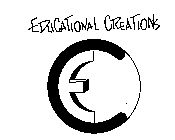 E C EDUCATIONAL CREATIONS