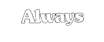 ALWAYS
