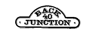 BACK 40 JUNCTION