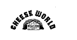 CHEESE WORLD