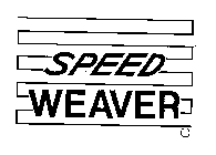 SPEED WEAVER