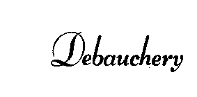 DEBAUCHERY