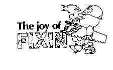 THE JOY OF FIXIN