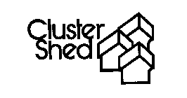 CLUSTER SHED