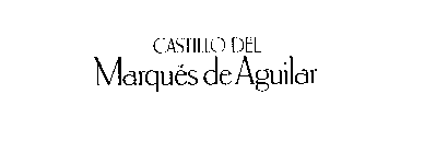 CASTILLO DEL MARQUES DE AGUILAR