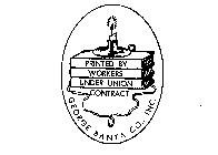PRINTED BY WORKERS UNDER UNION CONTRACT GEORGE BANTA CO. INC.