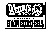 WENDY'S OLD FASHIONED HAMBURGER QUALITY IS OUR PRICE
