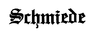 SCHMIEDE