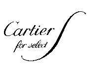CARTIER FOR SELECT
