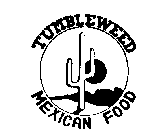 TUMBLEWEED MEXICAN FOOD