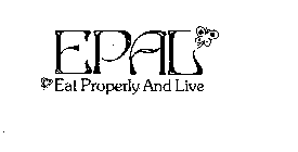 EPAL PROPERLY AND LIVE