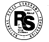 NATIONAL REYES SYNDROME FOUNDATION -- LEARN ABOUT RS IF YOU LOVE CHILDREN