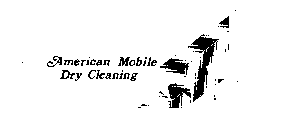 AMERICAN MOBILE DRY CLEANING