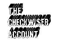 THE CHECKWISER ACCOUNT