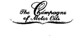 THE CHAMPAGNE OF MOTOR OILS