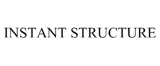 INSTANT STRUCTURE