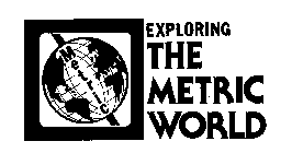 EXPLORING THE METRIC WORLD