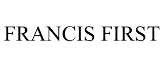 FRANCIS FIRST