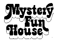 MYSTERY FUN HOUSE