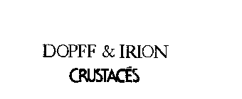 DOPFF & IRION CRUSTACES