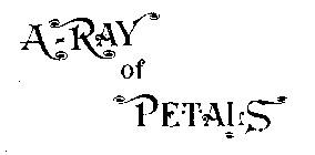 A-RAY OF PETALS