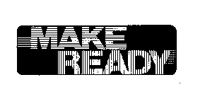 MAKE READY