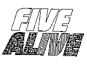 FIVE ALIVE