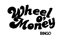 WHEEL O'MONEY BINGO