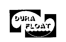 DURA FLOAT