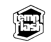 TEMP FLASH