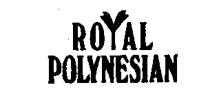 ROYAL POLYNESIAN