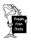 FRESH FISH DAILY