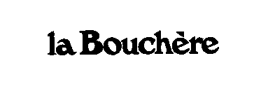 LA BOUCHERE