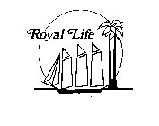 ROYAL LIFE