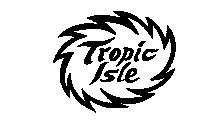 TROPIC ISLE