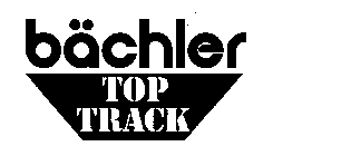 BACHLER TOP TRACK