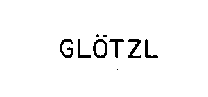 GLOTZL