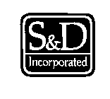 S & D INCORPORATED