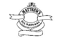 MATTHEW'S ALL NATURAL EST. 1979