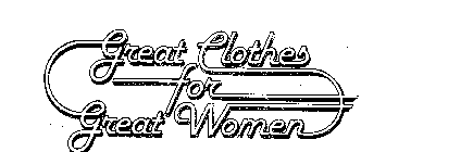 GREAT CLOTHES FOR GREAT WOMEN