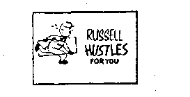 RUSSELL HUSTLES FOR YOU