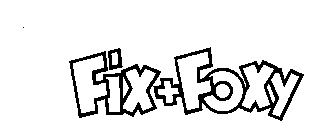 FIX + FOXY