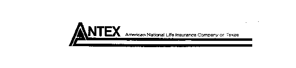 ANTEX AMERICAN NATIONAL LIFE INSURANCE COMPANY OF TEXAS