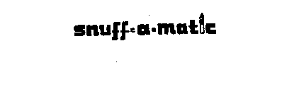 SNUFF-A-MATIC