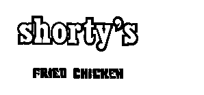 SHORTY'S FRIED CHICKEN