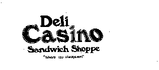 DELI CASINO SANDWICH SHOPPE 
