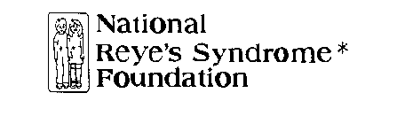 NATIONAL REYE'S SYNDROME* FOUNDATION